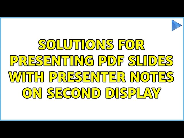 Solutions for presenting PDF slides with presenter notes on second display (2 Solutions!!)