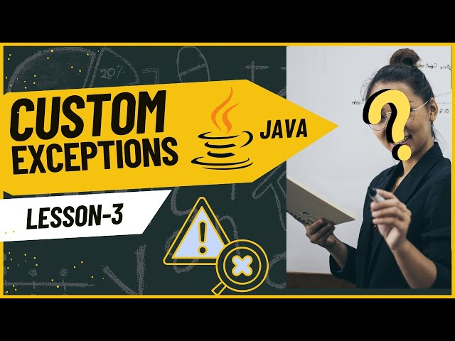 Creating Custom Java Exceptions (and Why You Should)