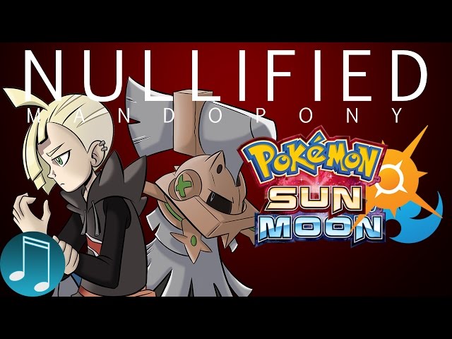 Nullified (Gladion Song) ► Pokemon Sun Moon Music by MandoPony