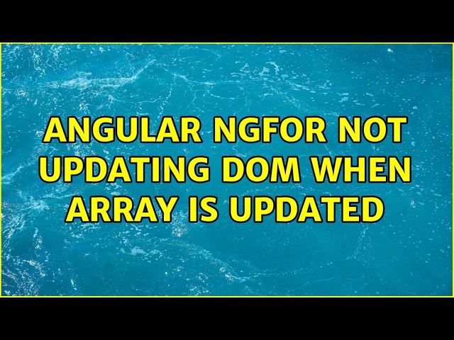 Angular ngFor not updating DOM when array is updated