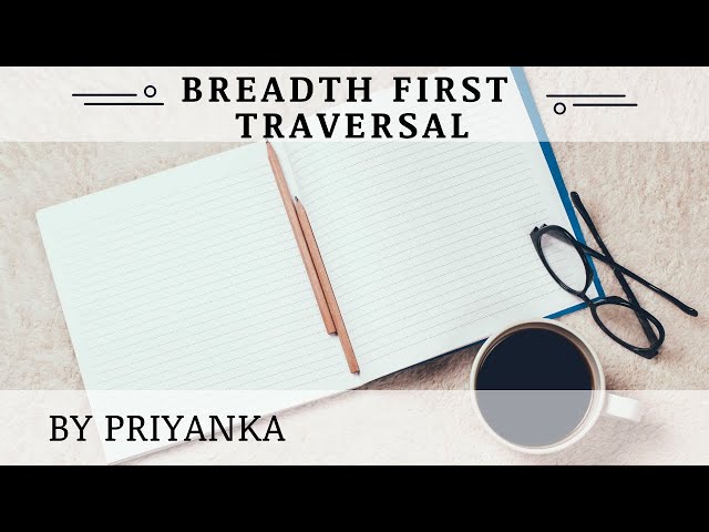 Breadth First Traversal