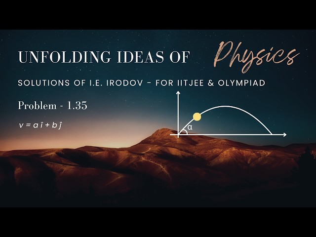 Irodov Problem 1.35 SOLVED | Equation of Trajectory + Radius of Curvature | JEE Advanced Physics