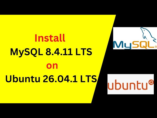 How to Install MySQL Server 8.4.11 LTS on Ubuntu 26.04.1 LTS | Complete Setup & Configuration Guide!