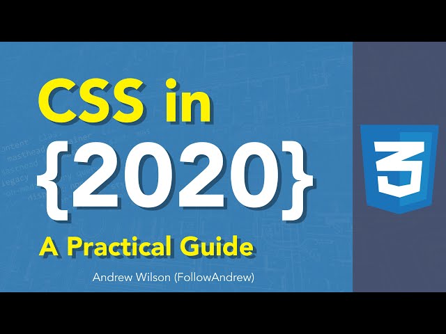 CSS in 2020 - A Practical Guide