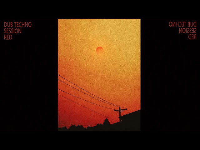 Dub Techno Session : Red