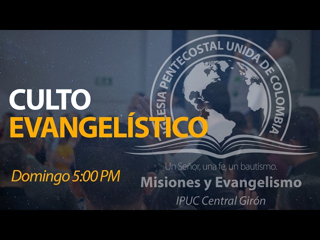 Culto Evangelismo | 30 De Agosto | IPUC Central Girón