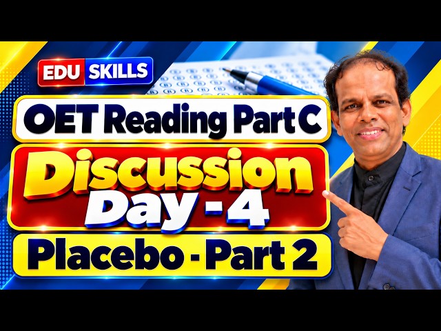 Edu Skills OET Tips: Discussion Day  - 4 - Reading Part - C - Placebo Part 2 - Dr. Saleen Joseph