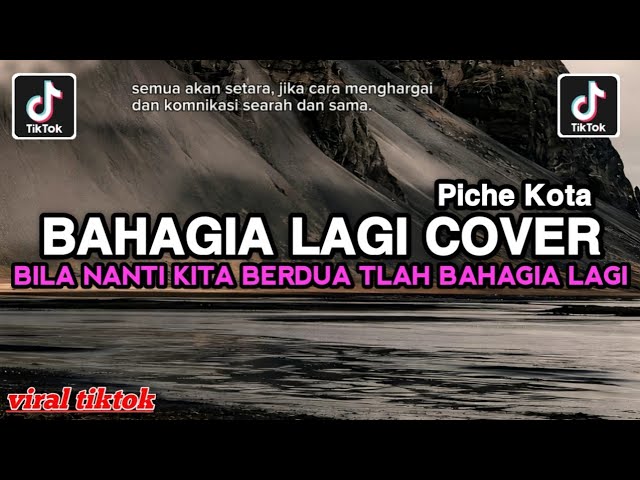 BILA NANTI KITA BERDUA TLAH BAHAGIA LAGI • BAHAGIA LAGI Piche Kota COVER FULL SONG VIRAL TIKTOK