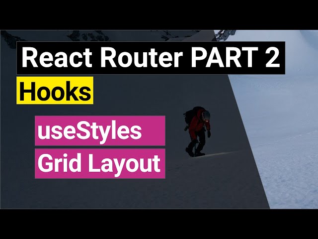 React Router with HOOKS PART 2 - Grid Layout, Hero Image, ::After Sudo Element