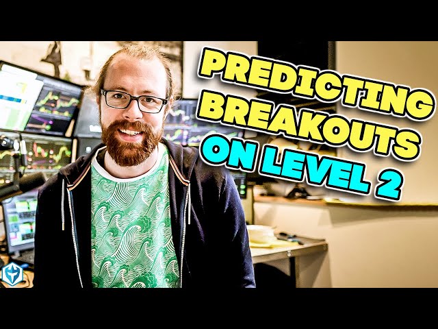 3 Secrets for using Level 2 to Predict Breakouts