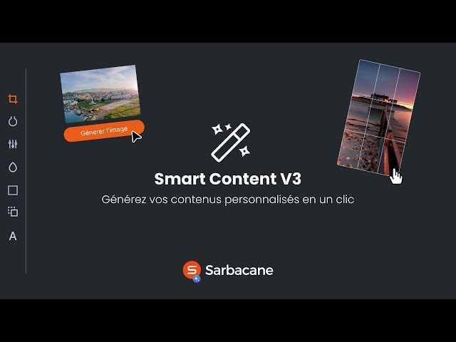 Générez des visuels personnalisés en un clic grâce à Smart Content, une nouveauté Sarbacane