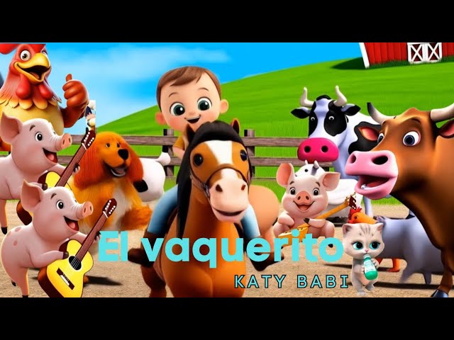 El vaquerito 🐴 canciones infantiles | canciones para niños | animales en la granja - Katy Babi