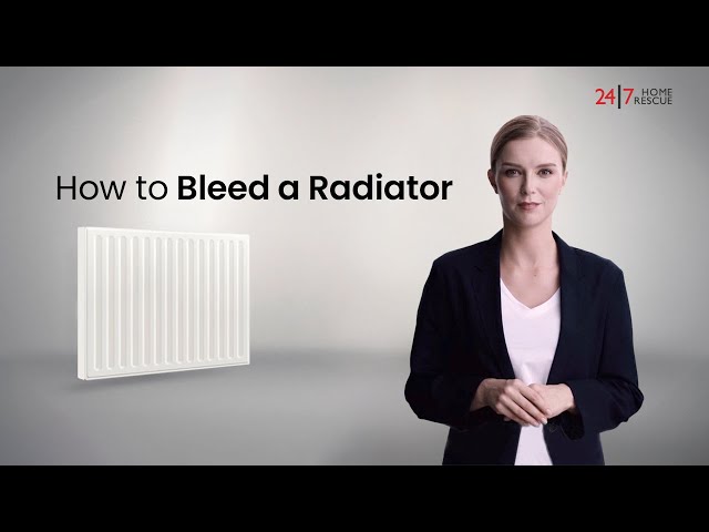 How To Bleed A Radiator - 24|7 Home Rescue