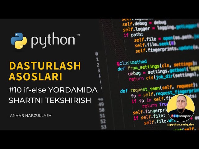 #10 Python Darslari | if-else shartlari va tarmoqlanish