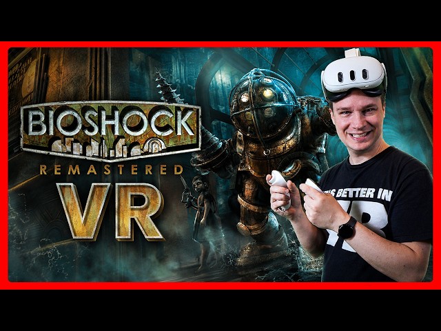 THIS changes everything! BioShock in VR is an absolute masterpiece! Tutorial + Gameplay
