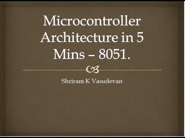 1. 8051 - An architectural explanation in 5 mins.