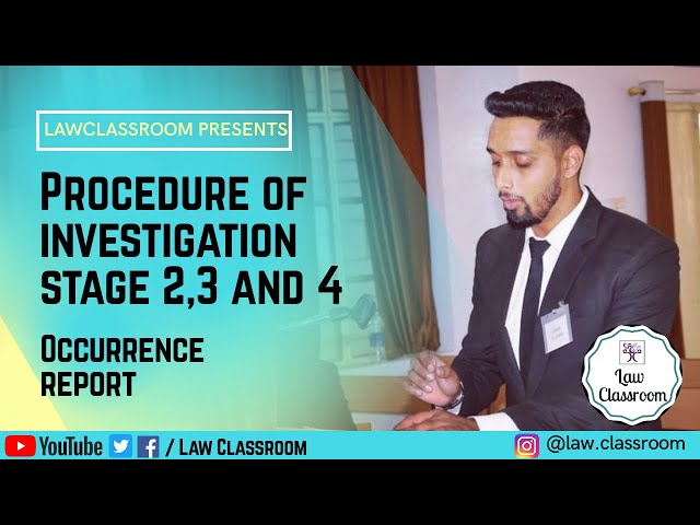 Occurrence Report | Procedure of Investigation | Stages 2, 3, and 4 | CrPC | Law Classroom