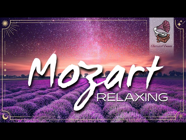 The Best Relaxing Classical Music Ever By Mozart - Relaxation Meditation Reading Focus