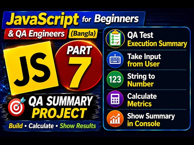 JavaScript for Beginners & QA Engineers (Bangla)  Part 7 | Build a QA Test Execution Summary Project