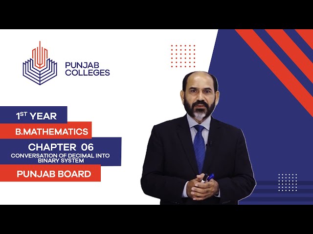 PGC Lectures-Inter Part I-Punjab Board-Business Mathematics-Chp6-Conversation of Decimal into Binary