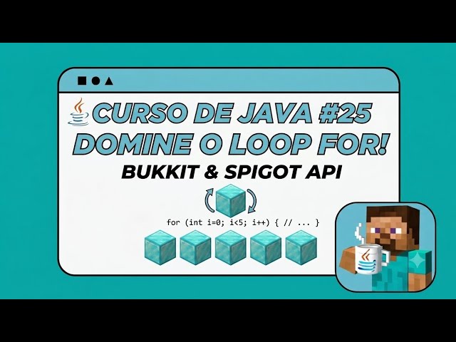 ESTRUTURA DE REPETIÇÃO FOR | CURSO DE JAVA COM MINECRAFT! #25