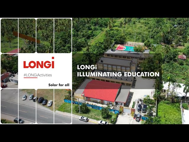 LONGi - Building a bright future for hundreds of students in the Dominican Republic