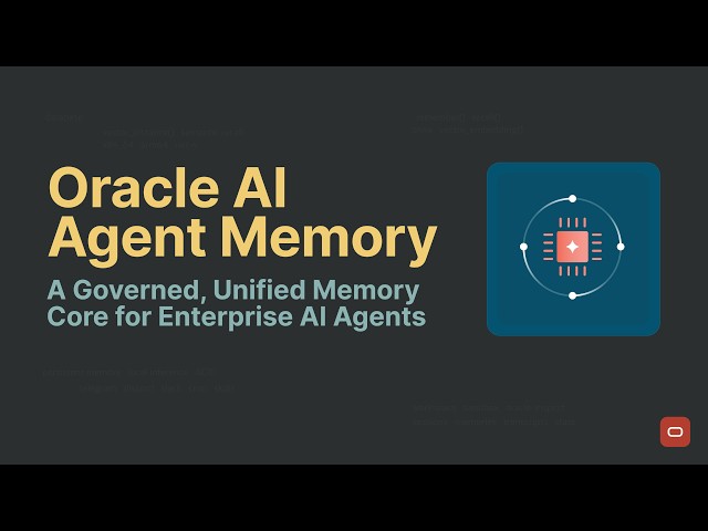 Introducing Oracle AI Agent Memory: Model-Agnostic Memory for Production AI Agents