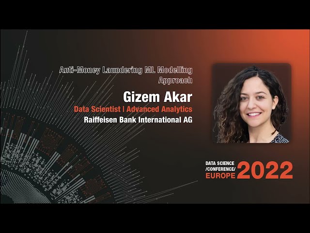 Anti-Money Laundering ML Modelling Approach | Gizem Akar | DSC Europe 2022
