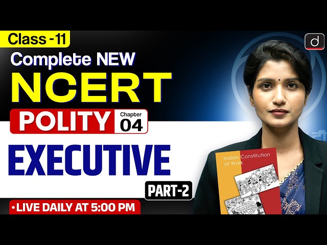New NCERT | Polity Class 11 | Chapter 4 | Executive | UPSC | Drishti IAS English