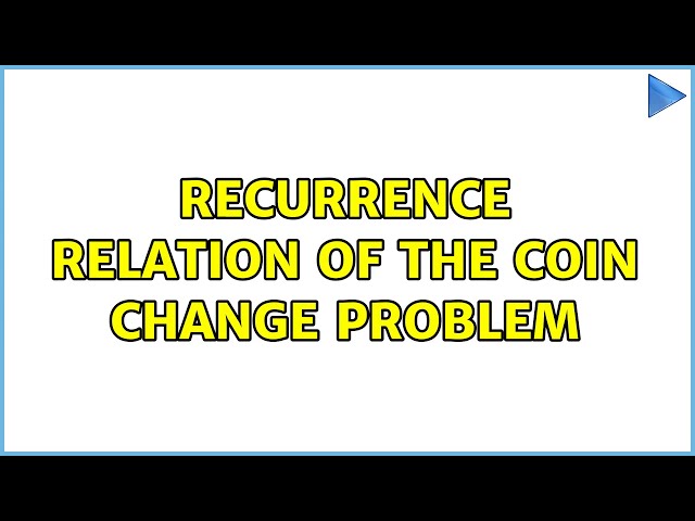 Recurrence relation of the coin change problem