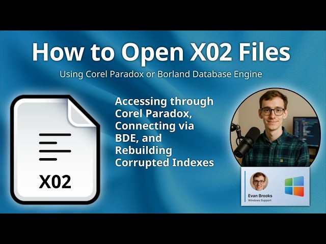 How to Open X02 Files (Corel Paradox Secondary Index)