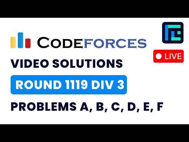 Codeforces Round 1119 ( Div  3) | Video Solutions - A to F | by Anirudh | TLE Eliminators