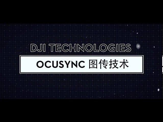 DJI TECH - OcuSync Technology