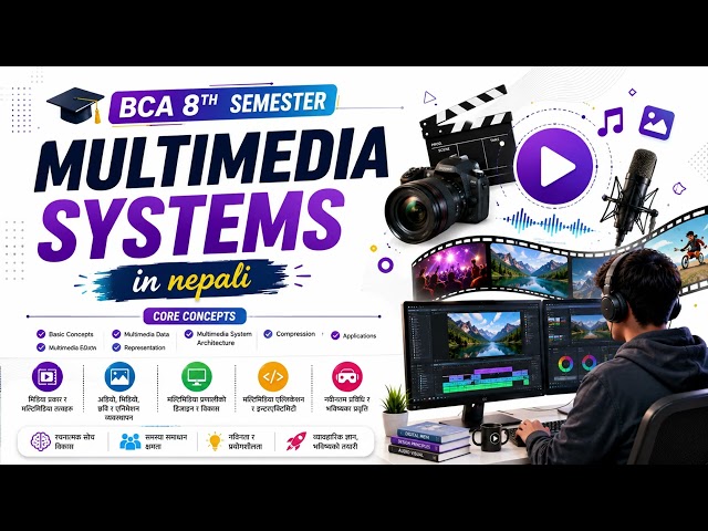 BCA 8TH SEMESTER MULTIMEDIA SYSTEMS IN NEPALI | MULTIMEDIA SYSTEMS IN NEPALI | MULTIMEDIA SYSTEM BCA