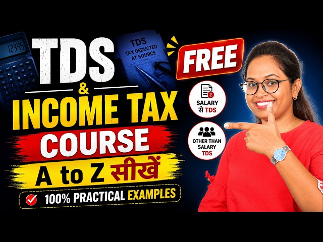 FREE TDS & Income Tax Course 2026 | Complete Practical Training | Salary & Other Than Salary TDS