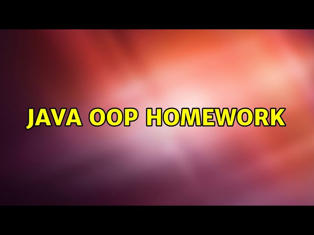 Java OOP HomeWork