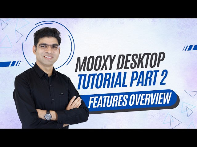 MOOXY Desktop Tutorial Part 2 | Features Overview | Complete Guide