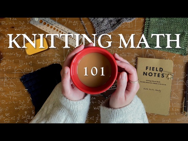 Take the Guesswork out of your Next Project || ✨Knitting Math 101✨