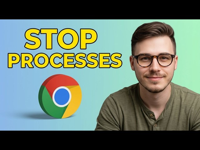 How to Stop Google Chrome From Opening Multiple Processes [2026 Tutorial for Beginners]