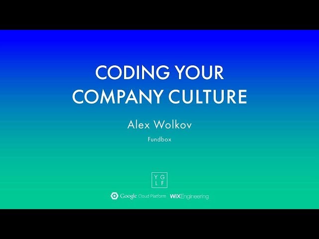 Alex Wolkov - Coding Your Company Culture | YGLF2015  2019