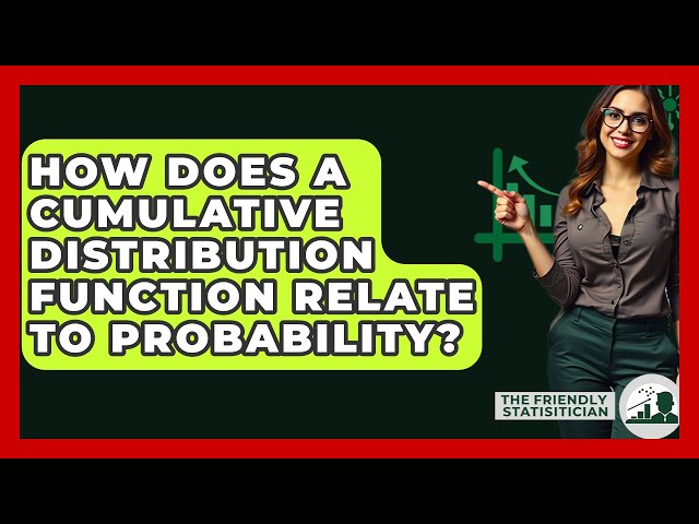 How Does A Cumulative Distribution Function Relate To Probability? - The Friendly Statistician