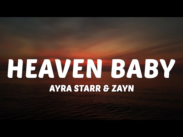 Ayra Starr & ZAYN - Heaven Baby (Lyrics)