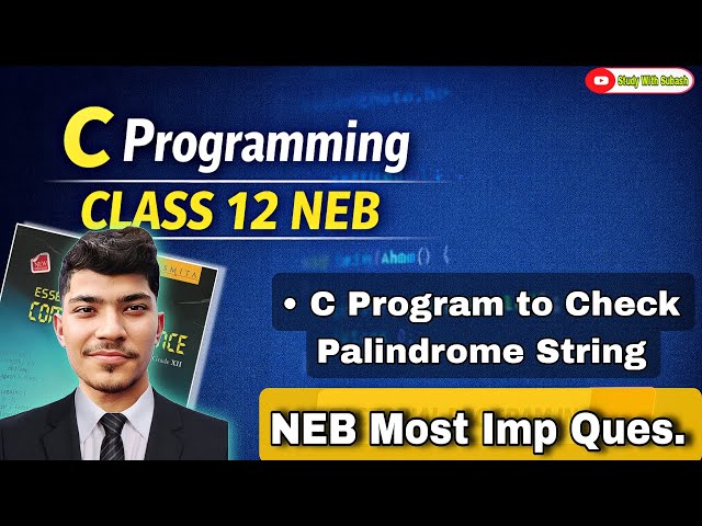 C Program to Check Palindrome String | Class 12 NEB Most Imp Question 🔥😱