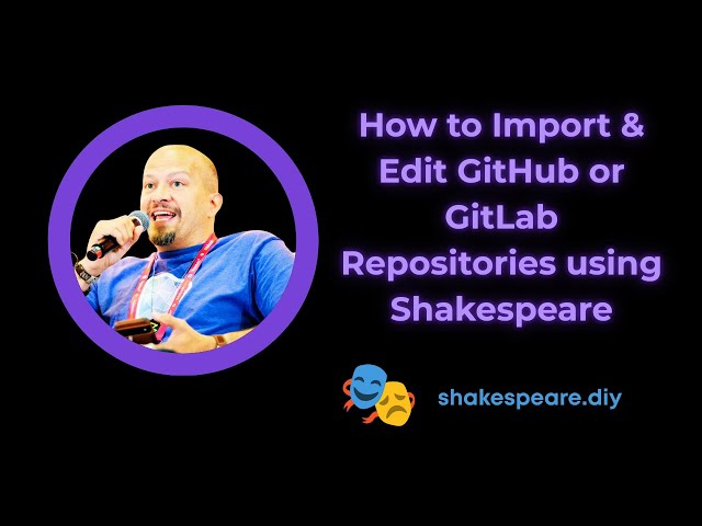 How to Import & Edit GitHub or GitLab Repositories Using Shakespeare