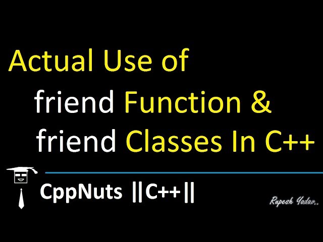 Use Of friend Function And Classes In C++