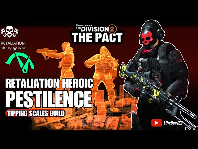 RETALIATION HEROIC | PESTILENCE Tipping Scales Tank Build - The Division 2