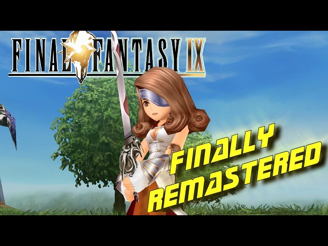 Final Fantasy IX Has Been Remastered BETTER Than A Remake!