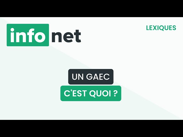 Un GAEC, c'est quoi ? (définition, aide, lexique, tuto, explication)