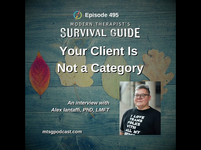 Your Client Is Not a Category: Binary Thinking, Gender Trauma, and Presence as a Clinical Skill -...
