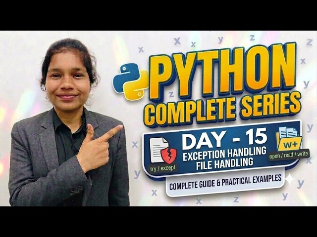 Day-15|Complete Python Series|Exception Handling , File Handling With Practical Examples